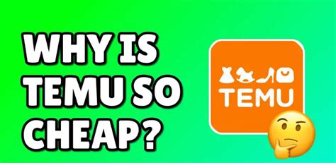 why are the items on temu so cheap
